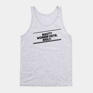 Nasty Women Vote Bigly (Diagonal, Dark) Tank Top